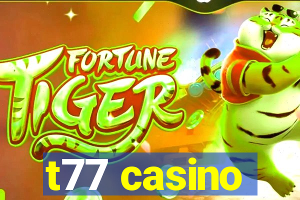 t77 casino